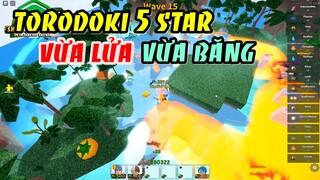 Review Torodoki 5 Sao Unit Đầu Tiên Vừa Có Lửa Vừa Có Đóng Băng | ALL STAR TOWER DEFENSE