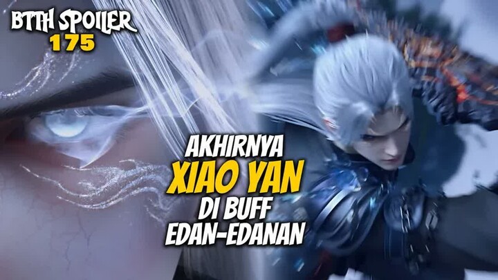 AKHIRNYA XIAO YAN DI BUFF EDAN-EDANAN - Battle Throught The Heaven 175