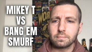 Mikey T Vs Bang Em Smurf [Part 13]
