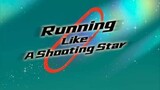 Running Like A Shooting Star episode 1