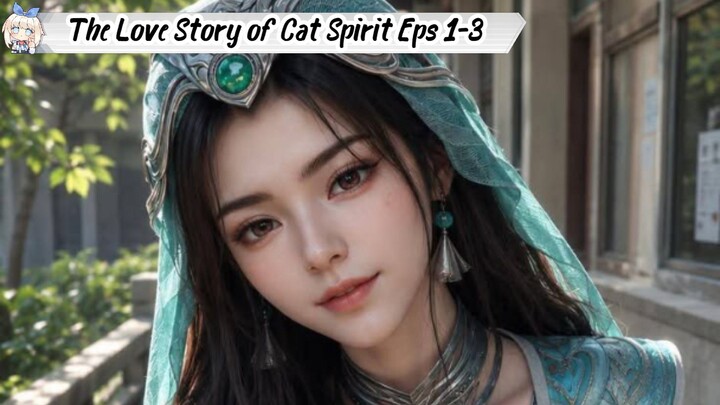The Love Story of Cat Spirit Episode 1-3