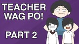 【Pinoy Animation】EXPERIENCE KO SA TEACHER PART 2 ft. Arkin