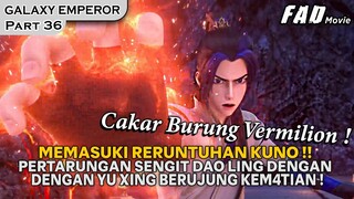 TEWAS MENGENASKAN KARENA TERLALU PERCAYA DIRI MENGEJAR DAO LING ! -ALUR GALAXY EMPEROR PART 36