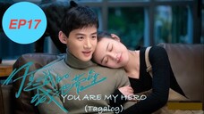 You Are My Hero| Tagalog Episode 17