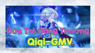 Đứa Trẻ Đáng Thương - Qiqi - GMV