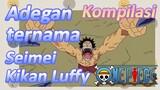 [One Piece] Kompilasi | Adegan ternama Seimei Kikan Luffy