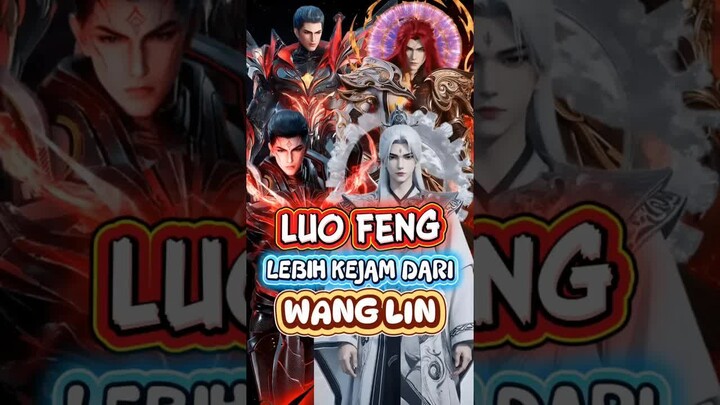 Luo Feng lebih kejam dari Wang Lin⁉️
