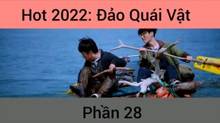 Hot 2022: Phim Đảo Quái Vật #28