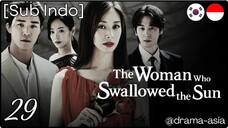 [Sub Indo] The Woman Who Swallowed the Sun – Eps. 29 (2025)