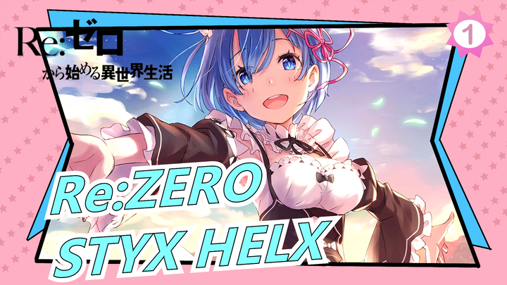 [Re:ZERO] STYX HELX Of MYTH＆ROID| TV ED_1