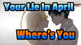 [Your Lie In April] April Comes Again, Where's You?