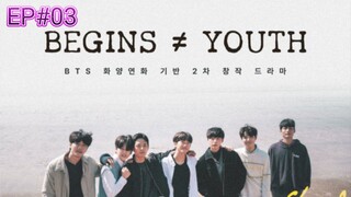 BEGINS YOUTH (2024) EPISODE 3 ENGLISH SUB