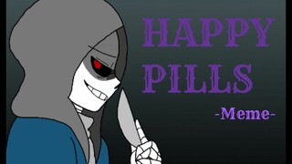 • Happy pills • - Meme (ft. Dust Sans)