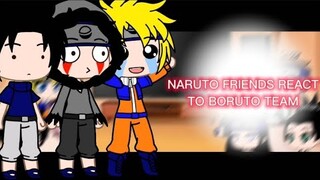 ♥︎NARUTO FRIENDS REACT TO BORUTO TEAM || gacha club || ♥︎