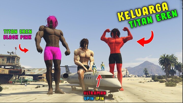 ULTRAMAN UPIN IPIN MENGANTAR TITAN EREN BERTMEU DENGAN KELUARAGANYA NAIK PESWAT TERBANG - GTA 5 MOD