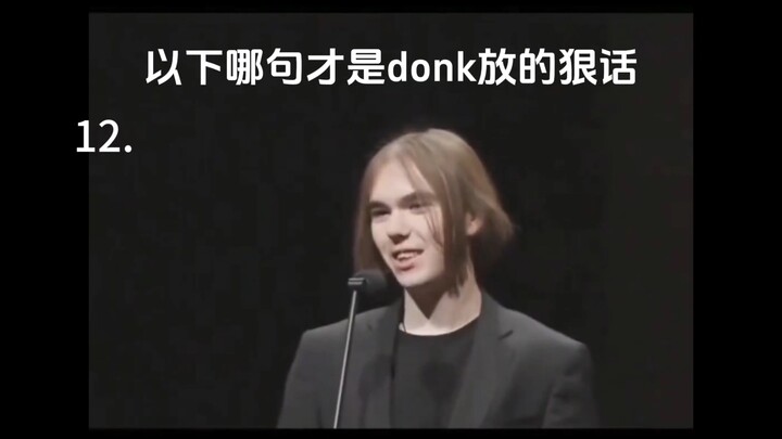 Đâu mới là lời thách thức đầy quyết liệt mà donk tung ra?