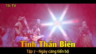 Tinh Thần Biến Tập 7 - Ngày càng tiến bộ