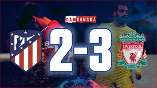 ATLETICO MADRID 2-3 LIVERPOOL | TRANH CÃI, VAR, THẺ ĐỎ, VÀ MƯA BÀN THẮNG