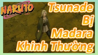 Tsunade Bị Madara Khinh Thường