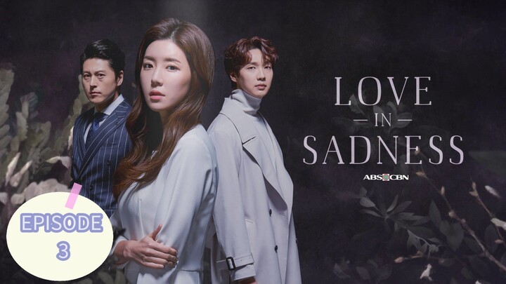 Love In Sadness EPISODE 3
