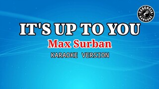 It's Up To You (Karaoke) - Max Surban