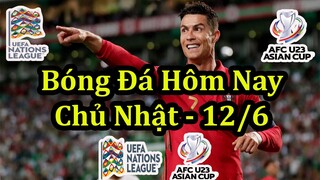 Lịch Thi Đấu Bóng Đá Hôm Nay 12/6 - UEFA Nations League & Tứ Kết U23 Châu Á - Thông Tin Trận Đấu