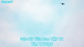 Độc Bộ Tiêu Dao TẬP 21-TÌM Y PHỤC