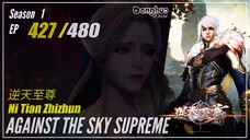 Against The Sky Supreme Season 1 EP 427 逆天至尊 Ni Tian Zhizhun | Donghua 1080P