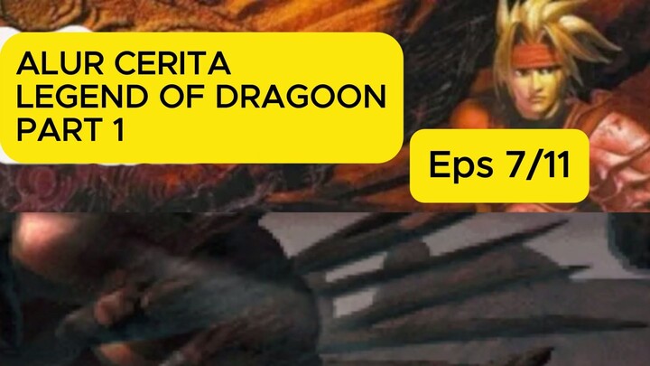 Kupas Alur Legend Of Dragoon Part 7/11 #legendofdragoon  #alurcerita