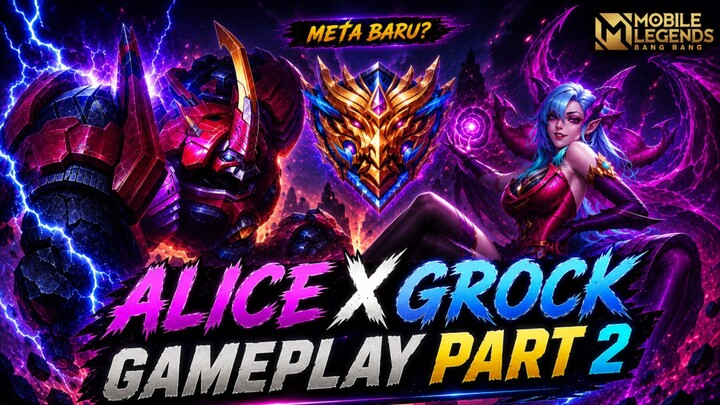Alice X Grock Bikin Musuh Surrend Di Detik Akhir! GAMEPLAY ALICE LATEGAME OP BANGET | Mobile Legends