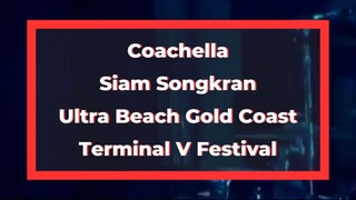 科切拉音乐节 | 暹罗宋干节 | 黄金海岸Ultra Beach音乐节 | Terminal V音乐节