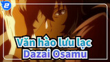 [Văn hào lưu lạc] Dazai Osamu| Cười với nước mắt_2