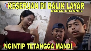 PROSES PEMBUATAN FILM | EPS.NGINTIP TETANGGA MANDI (BTS ) - film sunda lucu dadan channel