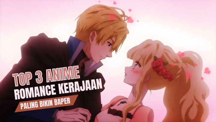 Rekomendasi anime romance tema kerajaan yang mungkin belum pernah kamu tonton! [part 2]