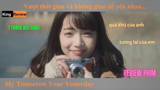 Mười lăm ngày bên nhau, hai thế giới 1 tình yêu|Tóm tắt My Tomorrow Your Yesterday| Review Phim