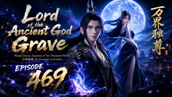 Lord of the Ancient God Grave Episode 469 SUB INDO