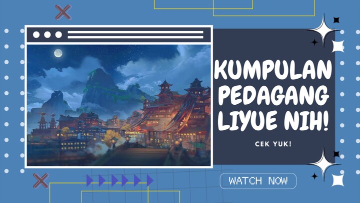 Kumpulan Pedagang Liyue Nih! Cek Yuk!