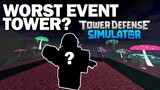 IS THIS THE WORST EVENT TOWER? | Tower Defense Simulator | ROBLOX