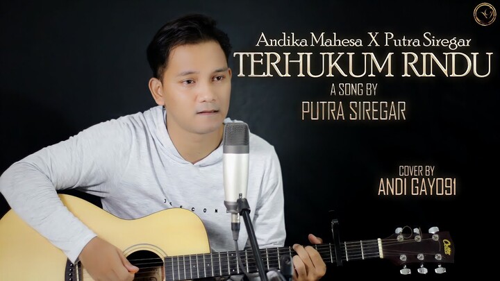 ANDIKA MAHESA X PUTRA SIREGAR - TERHUKUM RINDU || COVER BY ANDI GAYO91 ( AKUSTIK VERSION )