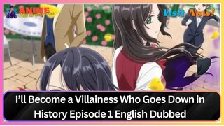 I’ll Become a Villainess Who Goes Down in History Episode 1 English Dubbed