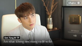 Sơn Tùng M-TP: Âm nhạc không nên mang ra để so kè