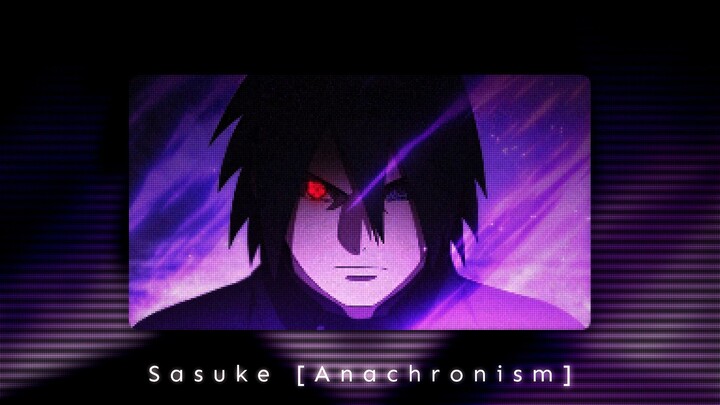 Sasuke [Anachronism] Eddgy AMV Edit