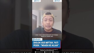 'Ngadu ke Allah', Curhat Yati Pesek Sakit Hati usai Diolok-olok Gus Miftah, Pulang ke Rumah Menangis