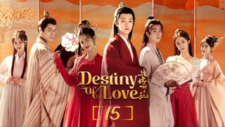 Destiny of Love - Episode 15 [Eng Sub]
