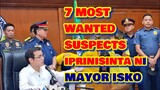 Mayor Isko iprinisinta ang mga MOST WANTED SUSPECTS na ikatutuwa ng Manilenyo