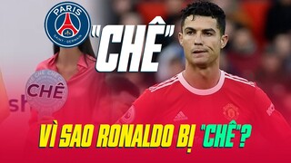 Vì sao Ronaldo đang là siêu sao mà đội bóng nào cũng “CHÊ”?