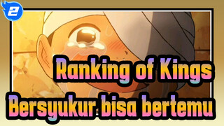 Ranking of Kings|Bersyukur bisa bertemu_2