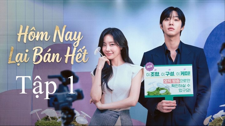 Hôm Nay Lại Bán Hết (Sold Out On You) Full HD - Tập 1 (Thuyết Minh)