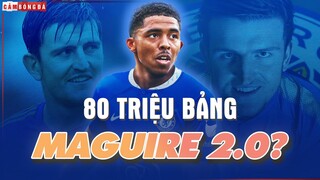 Trung vệ Leicester và 80 TRIỆU BẢNG: WESLEY FOFANA có “xịt” như HARRY MAGUIRE?