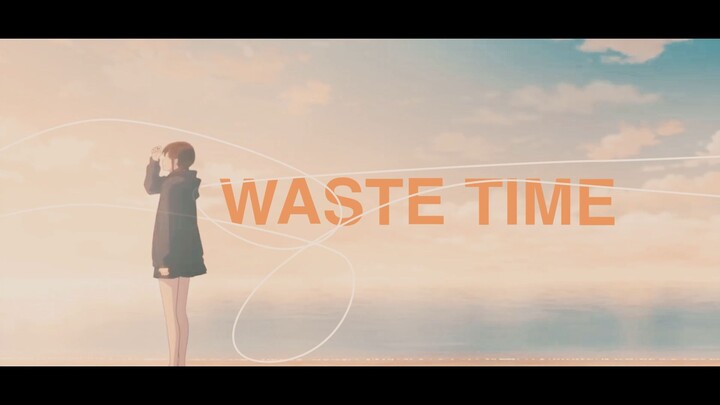 Don't waste time